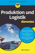 Produktion und Logistik fur Dummies af Peter Pautsch