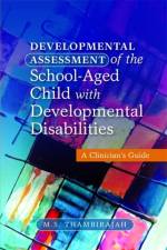 Developmental Assessment of the School-Aged Child with Developmental Disabilities af M. S. Thambirajah