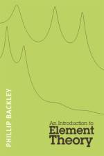 An Introduction to Element Theory af Phillip Backley