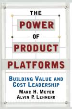 The Power of Product Platforms af Marc H. Meyer