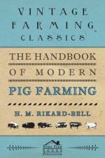 The Handbook of Modern Pig Farming af H. M. Rikard-Bell