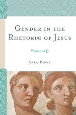 Gender in the Rhetoric of Jesus af Sara Parks