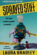 Sprayed Stiff af Laura Bradley