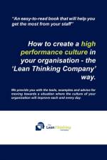 How to create a high performance culture in your organisation - the 'Lean Thinking Company ' way. af The Lean Thinking Company