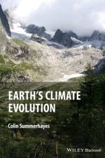 Earth's Climate Evolution af Colin P. (Southampton Oceanography Centre Summerhayes