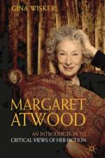 Margaret Atwood: An Introduction to Critical Views of Her Fiction af Professor Gina Wisker