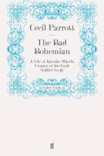 The Bad Bohemian af Professor Sir Cecil Parrott