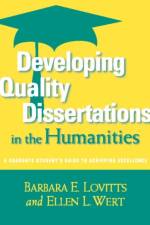 Developing Quality Dissertations in the Humanities af Barbara E. Lovitts