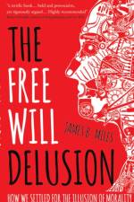 The Free Will Delusion af James B. Miles