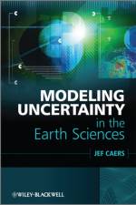 Modeling Uncertainty in the Earth Sciences af Jef (Stanford University) Caers