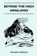 Beyond the High Himalayas af William O. Douglas