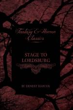 Stage to Lordsburg (Fantasy and Horror Classics) af Ernest Haycox