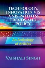Technology, Innovation VIS a VIS Patents af Vaishali Singh