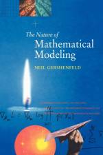 The Nature of Mathematical Modeling af Neil (Massachusetts Institute of Technology) Gershenfeld