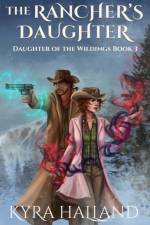 The Rancher's Daughter af Kyra Halland