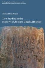 Two Studies in the History og Ancient Greek Athletics af Thomas Heine Nielsen