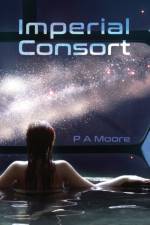 Imperial Consort af P a Moore