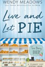 Live and Let Pie af Wendy Meadows