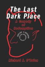 The Last Dark Place af Richard J O'Brien