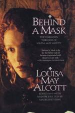 Behind a Mask af Louisa May Alcott
