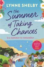 The Summer of Taking Chances af Lynne Shelby
