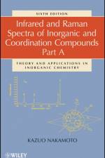 Infrared and Raman Spectra of Inorganic and Coordination Compounds, Part A af Clark University