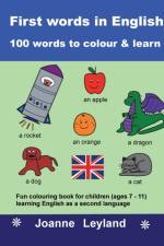 First Words In English - 100 Words To Colour & Learn af Joanne Leyland
