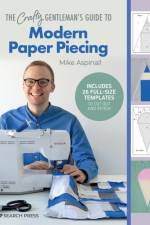 The Crafty Gentleman's Guide to Modern Paper Piecing af Mike Aspinall