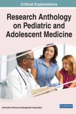Research Anthology on Pediatric and Adolescent Medicine