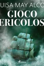 Gioco pericoloso af Louisa May Alcott