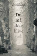 Du må ikke blive væk af Karsten Møller Hansen