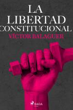La libertad constitucional af Victor Balaguer