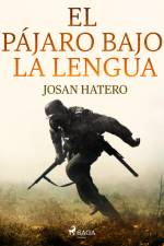 El pájaro bajo la lengua af Josan Hatero