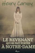 Le Revenant qui se fait porter à Notre-Dame af Henry Carnoy