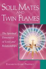 Soul Mates and Twin Flames af Elizabeth Clare (Elizabeth Clare Prophet) Prophet