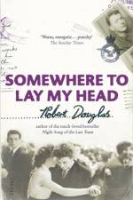 Somewhere To Lay My Head af Robert Douglas