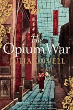The Opium War af Julia Lovell
