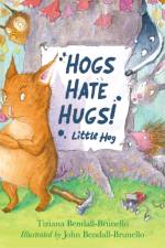 Hogs Hate Hugs! af Tiziana Bendall-Brunello
