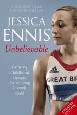 Jessica Ennis: Unbelievable - From My Childhood Dreams To Winning Olympic Gold af Jessica Ennis