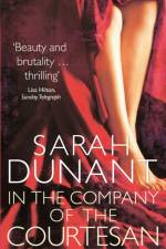 In The Company Of The Courtesan af Sarah Dunant