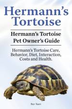 Hermann's Tortoise Owner's Guide. Hermann's Tortoise book for Diet, Costs, Care, Diet, Health, Behavior and Interaction. Hermann's Tortoise Pet. af Ben Team