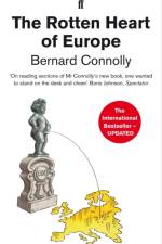 The Rotten Heart of Europe af Bernard Connolly