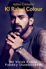 Kl Rahul Colour af MR Vivek Kumar Pandey Shambhunath