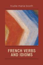 French Verbs and Idioms af Trudie Maria Booth