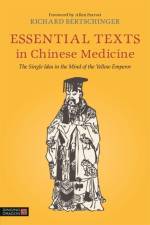 Essential Texts in Chinese Medicine af Richard Bertschinger
