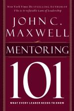 Mentoring 101 af John C. Maxwell