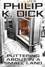 Puttering About in a Small Land af Philip K Dick