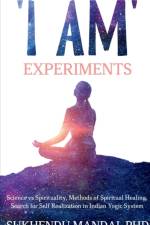 'I am' Experiments af Sukhendu Mandal Phd