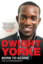 Born to Score af Dwight Yorke