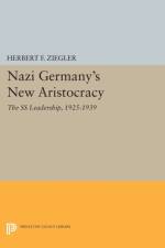 Nazi Germany's New Aristocracy af Herbert F. Ziegler